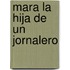 Mara La Hija de Un Jornalero