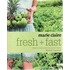 Marie Claire  Fresh And Fast