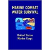 Marine Combat Water Survival by United States Marine Corps