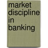 Market Discipline In Banking door Onbekend