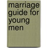 Marriage Guide for Young Men door George W. Hudson