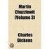 Martin Chuzzlewit (Volume 3)