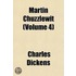 Martin Chuzzlewit (Volume 4)