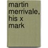 Martin Merrivale, His X Mark
