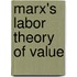 Marx's Labor Theory Of Value