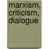 Marxism, Criticism, Dialogue