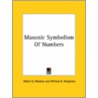 Masonic Symbolism Of Numbers by William R. Singleton