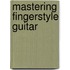 Mastering Fingerstyle Guitar
