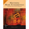 Mastering Music Fundamentals by Michael Kinney