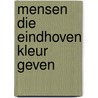 Mensen die Eindhoven kleur geven