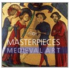 Masterpieces Of Medieval Art door Silke Ackermann