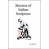 Masters of Italian Sculpture door Guy Shaked