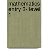 Mathematics Entry 3- Level 1 door Onbekend