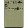 Mathematik Für Informatiker door Gerhard Pfister