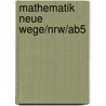 Mathematik Neue Wege/nrw/ab5 door Onbekend