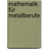 Mathematik für Metallberufe door Hirch