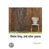Mattie Grey, And Other Poems door . Anonymous