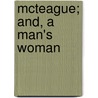 Mcteague; And, A Man's Woman door Frank Norris