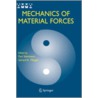 Mechanics of Material Forces door P. Steinmann