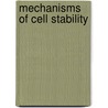 Mechanisms Of Cell Stability door I.N. Todorov