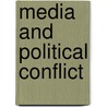 Media And Political Conflict door Wolfsfeld Gadi