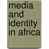 Media and Identity in Africa door Onbekend