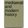 Mediaeval And Modern History by P.N. 1846-1937 Myers