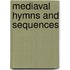 Mediaval Hymns And Sequences