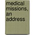 Medical Missions, an Address
