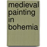 Medieval Painting In Bohemia door Jan Royt