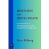 Meditation And Mental Health by Peter Wilberg