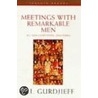 Meetings With Remarkable Men by Georges Ivanovitch Gurdjieff