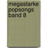 Megastarke Popsongs   Band 8 by Unknown