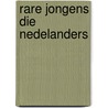 Rare jongens die Nedelanders