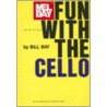 Mel Bay's Fun with the Cello by William Bay