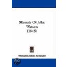 Memoir Of John Watson (1845) door William Lindsay Alexander