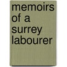 Memoirs Of A Surrey Labourer by George Bourne