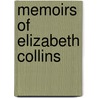 Memoirs Of Elizabeth Collins door Elizabeth Collins