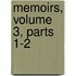 Memoirs, Volume 3, Parts 1-2