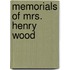 Memorials Of Mrs. Henry Wood