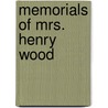 Memorials Of Mrs. Henry Wood door Charles William Wood
