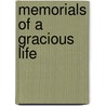 Memorials of a Gracious Life door Ruth Cowell