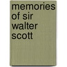 Memories Of Sir Walter Scott by James Skene