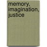 Memory, Imagination, Justice by David Gurnham