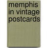 Memphis in Vintage Postcards by Scott Faragher