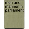 Men And Manner In Parliament by Henry W. Lucy