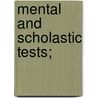 Mental And Scholastic Tests; door Sir Burt Cyril Lodowic