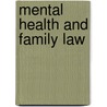 Mental Health And Family Law by Marina Faggionato