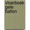 Vloerboek Gele Ballon door Charlotte Dematons