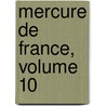 Mercure de France, Volume 10 by Anonymous Anonymous